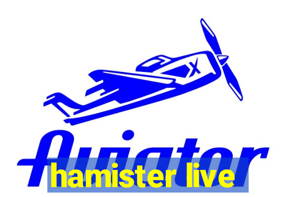 hamister live